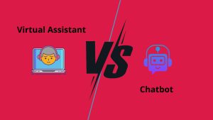 Virtual Assistant vs Chatbot